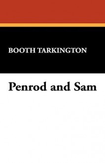 Penrod and Sam - Booth Tarkington