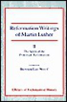 Reformation Writings of Martin Luther: Volume II - The Spirit of the Protestant Reformation - Martin Luther, Bertram Lee-Woolf