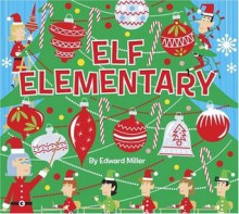 Elf Elementary - Edward Miller