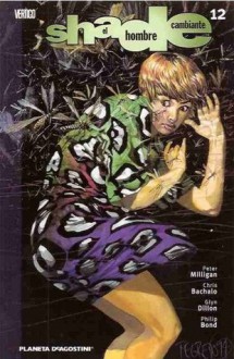 Shade, el hombre cambiante #12 - Peter Milligan, Chris Bachalo, Philip Bond, Glyn Dillon