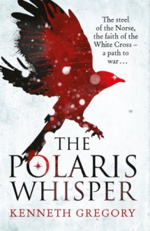 The Polaris Whisper - Kenneth Gregory