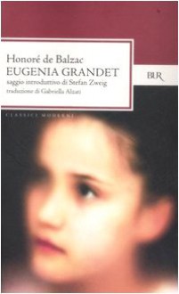 Eugénie Grandet - Grazia Deledda, Riccardo Reim, Honoré de Balzac