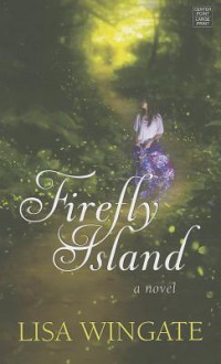 Firefly Island - Lisa Wingate