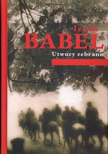 Utwory zebrane - Jerzy Pomianowski, Izaak Babel