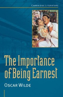 The Importance of Being Earnest (Cambridge Literature) - Oscar Wilde, John Lancaster, Judith Baxter