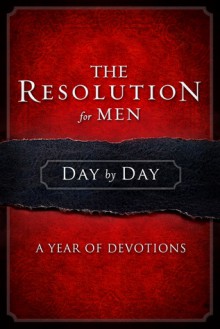 The Resolution for Men Day by Day: A Year of Devotions - Stephen Kendrick, Alex Kendrick