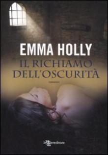 Il richiamo dell'oscurità - Emma Holly