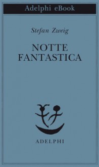 Notte fantastica - Stefan Zweig, Ada Vigliani