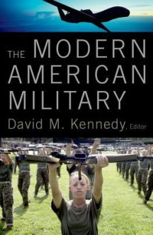 The Modern American Military - David Kennedy