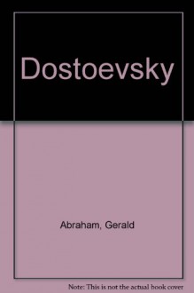 Dostoevsky - Gerald Abraham