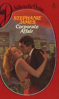 Corporate Affair (Silhouette Desire, #1) - Stephanie James, Jayne Ann Krentz