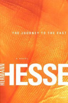 The Journey to the East: A Novel - Hermann Hesse