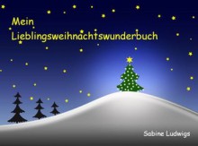 Mein Lieblingsweihnachtswunderbuch (German Edition) - Sabine Ludwigs