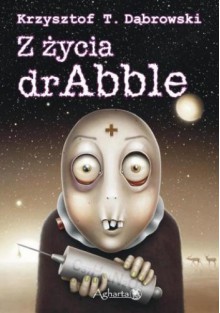 Z życia dr Abble - Krzysztof T. Dąbrowski