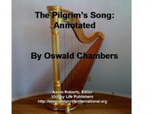 The Song of the Pilgrim: Annotated - Oswald Chambers, Aaron Roberts