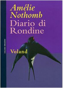 Diario di rondine - Amélie Nothomb, Monica Capuani