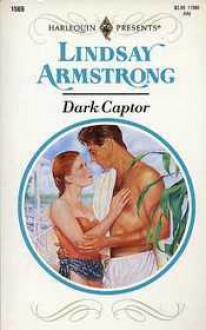 Dark Captor (Harlequin Presents, No 1569) - Lindsay Armstrong