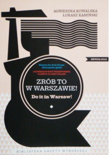 Zrób to w Warszawie! - Łukasz Kamiński, Agnieszka Kowalska