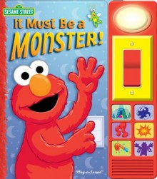 Sesame Street: It Must Be a Monster! - Publications International Ltd.