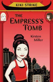 The Empress's Tomb - Kirsten Miller