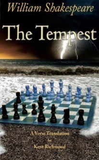 The Tempest: A Verse Translation - Kent Richmond, William Shakespeare