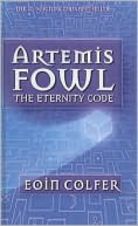 Artemis Fowl: The Eternity Code - Eoin Colfer