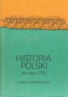 HISTORIA POLSKI do roku 1795 - Henryk Samsonowicz