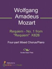 Requiem - No. 1 from "Requiem" K626 - Wolfgang Amadeus Mozart