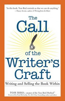 The Call of the Writer's Craft: Writing and Selling the Book Within - Tom Bird, Paul McCarthy