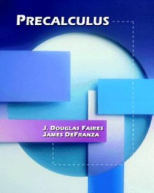 Precalculus - J. Douglas Faires, James DeFranza