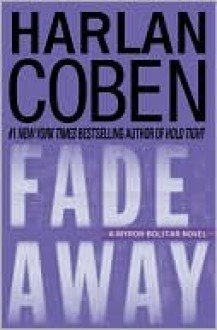 Fade Away (Myron Bolitar Series #3) - Harlan Coben