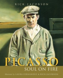 Picasso: Soul on Fire - Rick Jacobson, Laura Fernández