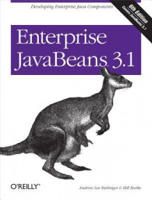 Enterprise JavaBeans 3.1 - Andrew Lee Rubinger, Bill Burke