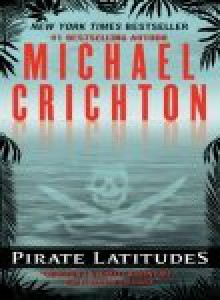 Pirate Latitudes - Michael Crichton