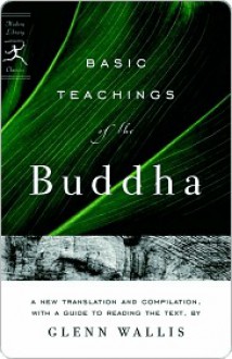 Basic Teachings of the Buddha - Gautama Buddha, Glenn Wallis