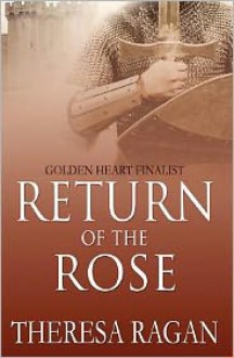 Return Of The Rose - Theresa Ragan