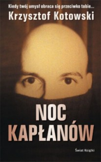 Noc kapłanów - Krzysztof Kotowski