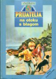 Pet prijatelja na otoku s blagom - Enid Blyton