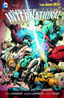 Justice League International Vol. 2: Breakdown - Dan Jurgens, Aaron Lopresti