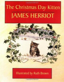 The Christmas Day Kitten - James Herriot,Ruth Brown