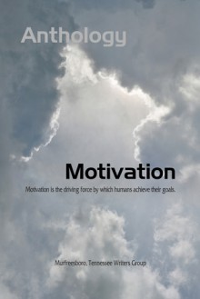 Motivation - Robert Michael, Susan Ashley Michael, Deb Simpson, Matthew Watts, David Fann, Pete McNally, Amy Williams, Ken Vanderpool, William Visher, Chance Torrez