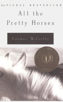 All the Pretty Horses - Cormac McCarthy