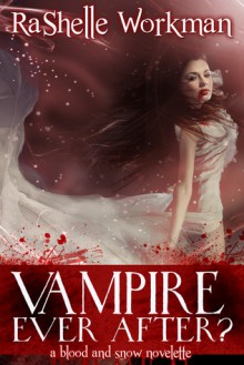 Vampire Ever After? - RaShelle Workman