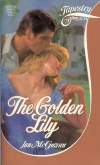 The Golden Lily - Jan McGowan