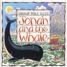 Jonah and the Whale (Usborne Bible Tales) - Heather Amery