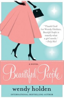 Beautiful People - Wendy Holden