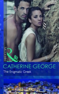 The Enigmatic Greek - Catherine George