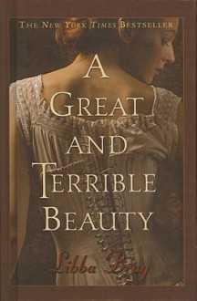 A Great and Terrible Beauty - Libba Bray