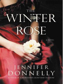 The Winter Rose - Jennifer Donnelly