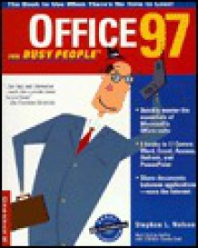 Office 97 for Busy People: The Book to Use When There's No Time to Lose! - Stephen L. Nelson